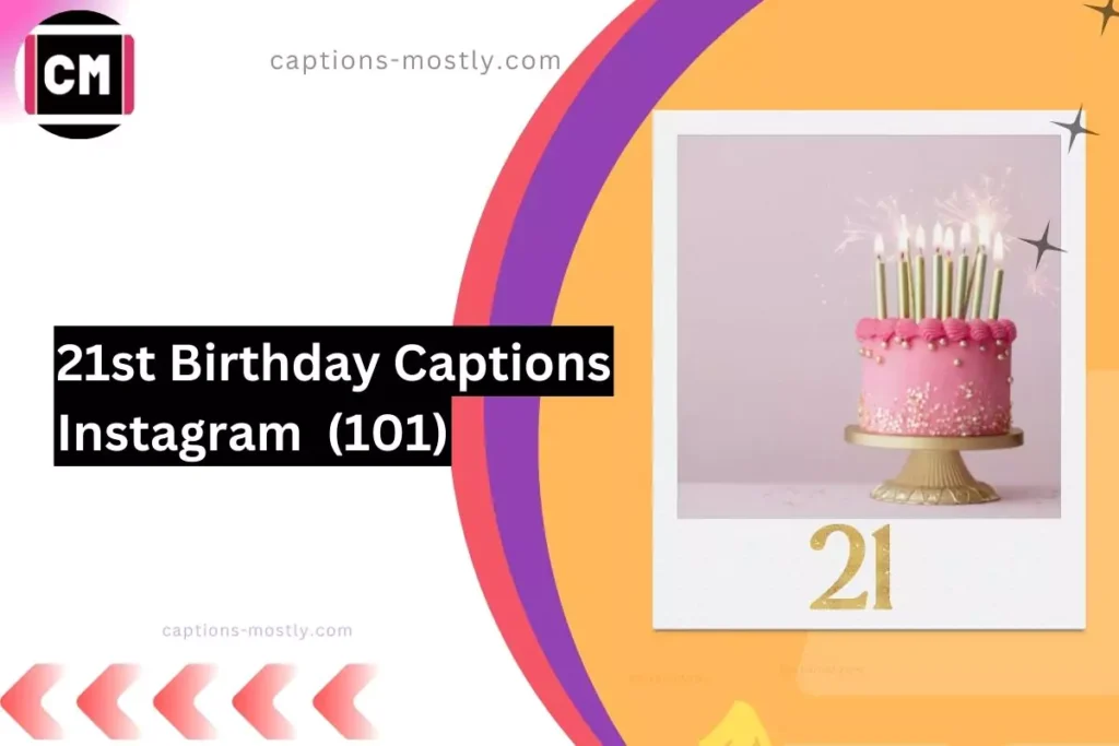 image of 21 birthday with overlay text 21st Birthday Captions Instagram